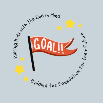Raising Kids With the End in Mind: Building the Foundation for Their Future